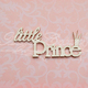 Чипборд Надпись Little Prince ДН26, 1шт.