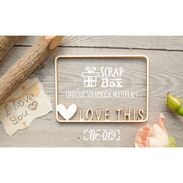 Чипборд Тонкая рамка Love This Hr-019